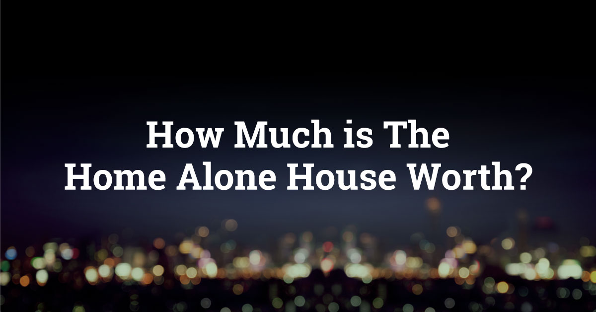 How Much is The Home Alone House Worth? The McCallister House